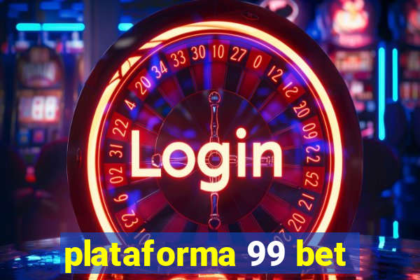 plataforma 99 bet